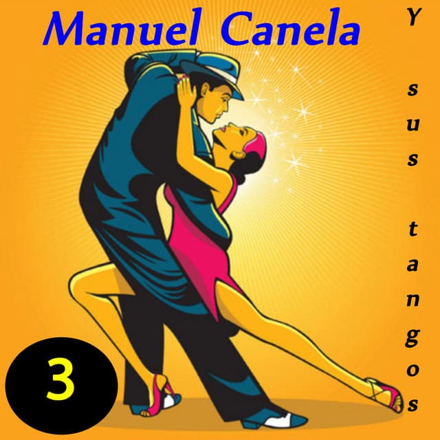 Manuel Canela y Sus Tangos, Vol. 3 by Manuel Canela